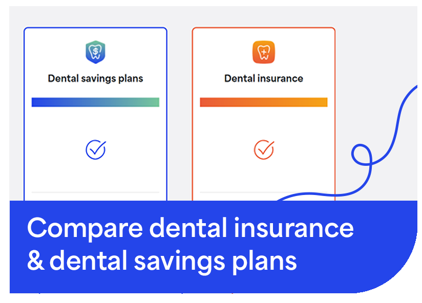 Compare dental insurance & dental savings plans